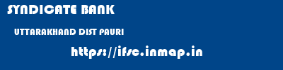 SYNDICATE BANK  UTTARAKHAND DIST PAURI    ifsc code